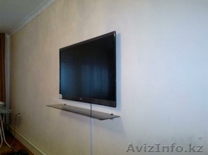 Монтаж демонтаж телевизоров и установка прочей техники в Алматы #1192552